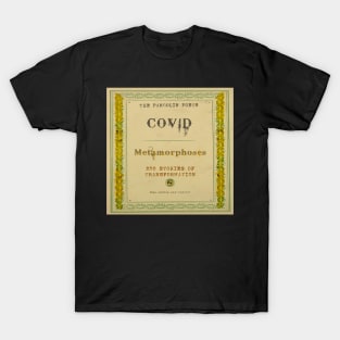 Metamorphoses: 250 Stories of Transformation by Covid T-Shirt